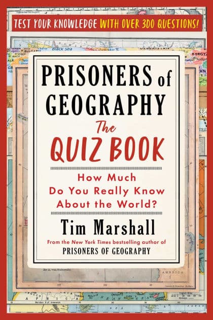 Prisoners of Geography: The Quiz Book: How Much Do You Really Know About the World? by Tim Marshall