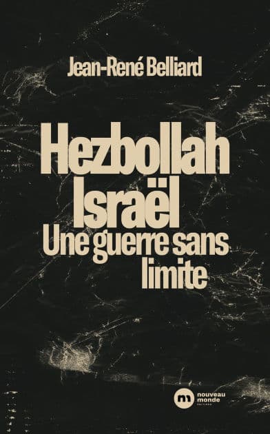 Hezbollah / Israël : une guerre sans limites by Jean-René Belliard