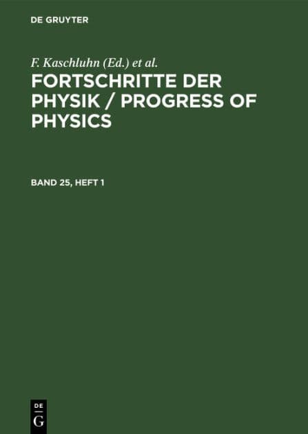 Fortschritte der Physik / Progress of Physics. Band 25, Heft 1 by F. Kaschluhn