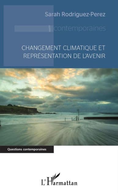Changement climatique et représentation de l'avenir by Sarah Rodriguez-Perez