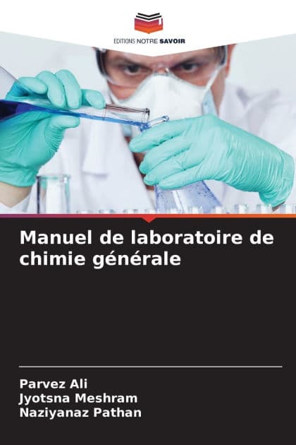 Manuel de laboratoire de chimie gï¿½nï¿½rale by Parvez Ali