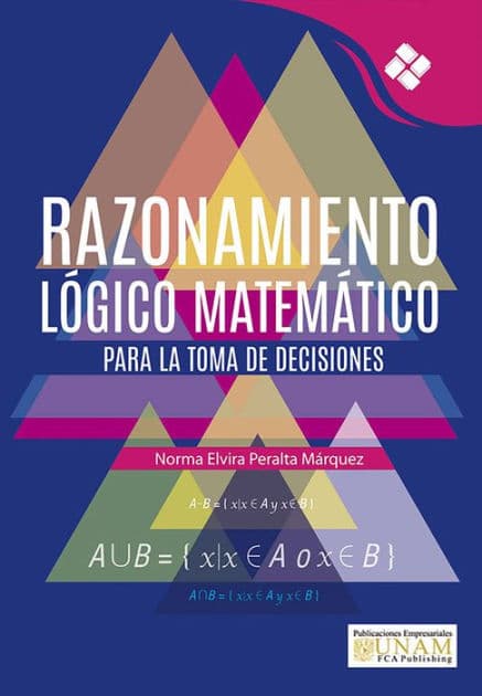 Razonamiento Lógico Matemático para la toma de decisiones by Norma Elvira Peralta Márquez