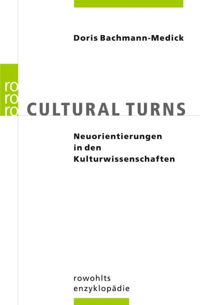 Cultural Turns: Neuorientierungen in den Kulturwissenschaften by Doris Bachmann-Medick