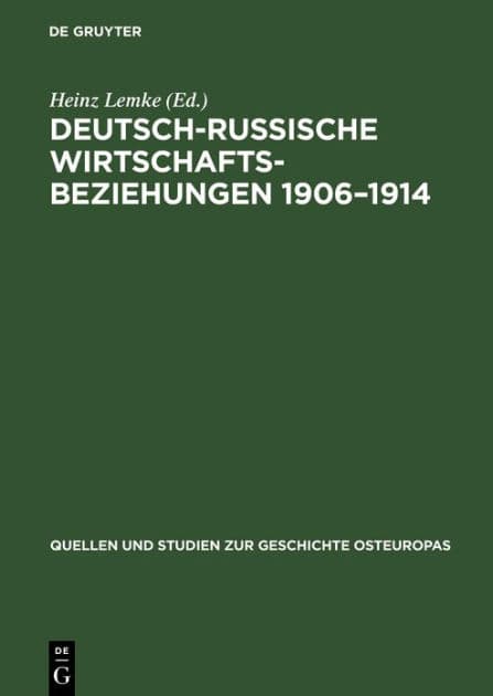 Deutsch-russische Wirtschaftsbeziehungen 1906-1914: Dokumente by Heinz Lemke