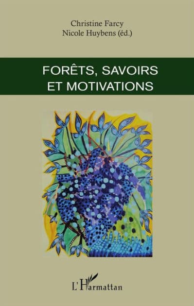 Forêts, savoirs et motivations by Christine Farcy