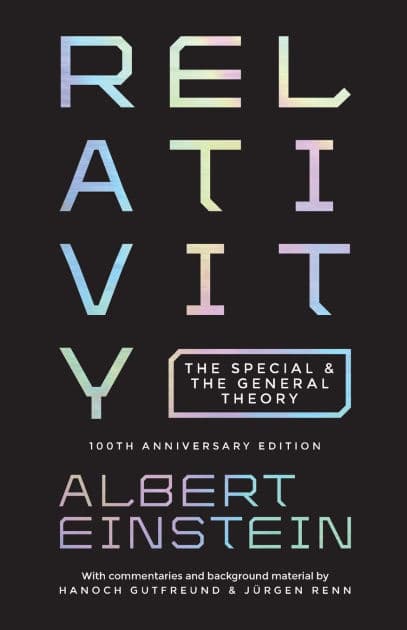 Relativity: The Special and the General Theory - 100th Anniversary Edition by Albert Einstein