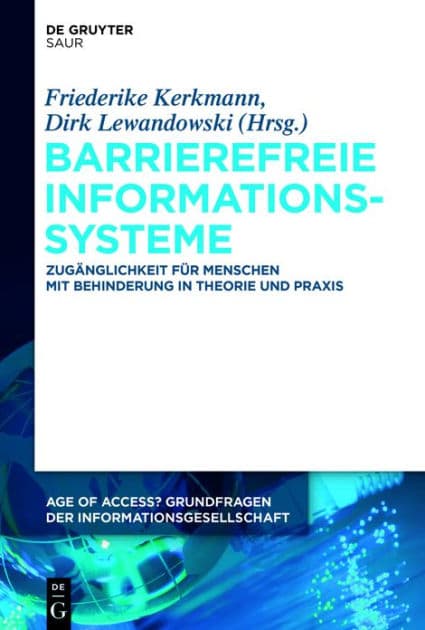 Barrierefreie Informationssysteme: Zugänglichkeit für Menschen mit Behinderung in Theorie und Praxis by Friederike Kerkmann