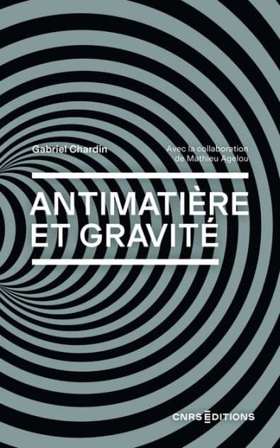 Antimatière et gravité by Gabriel Chardin