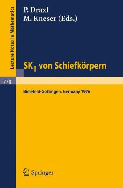 SK1 von Schiefkörpern: Seminar Bielefeld, Göttingen, 1976 by P. Draxl