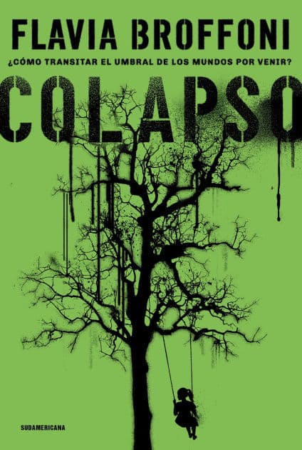Colapso: ¿Cómo transitar el umbral de los mundos por venir? by Flavia Broffoni