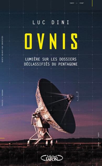 OVNIS - Lumière sur les dossiers déclassifiés du Pentagone by Luc Dini