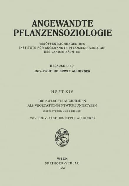 Die Zwergstrauchheiden als Vegetationsentwicklungstypen: Fortsetzung und Schluss by Erwin Aichinger