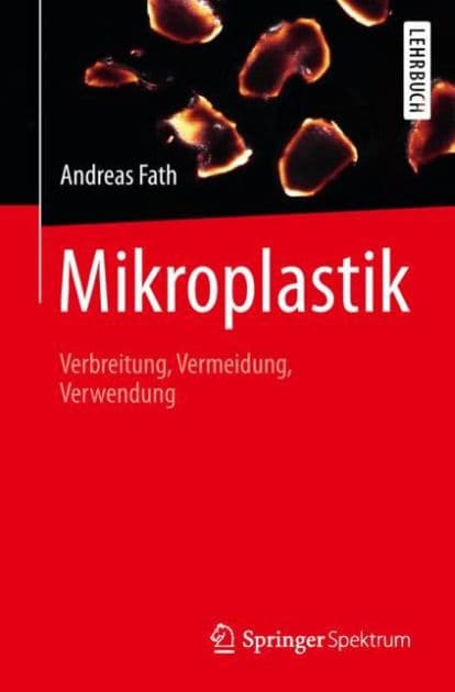 Mikroplastik: Verbreitung, Vermeidung, Verwendung by Andreas Fath