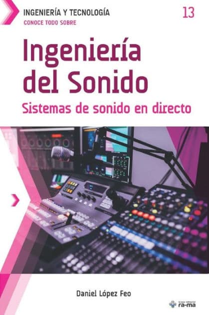 Conoce todo sobre Ingenierï¿½a del Sonido: Sistemas de sonido en directo by Daniel Lïpez Feo