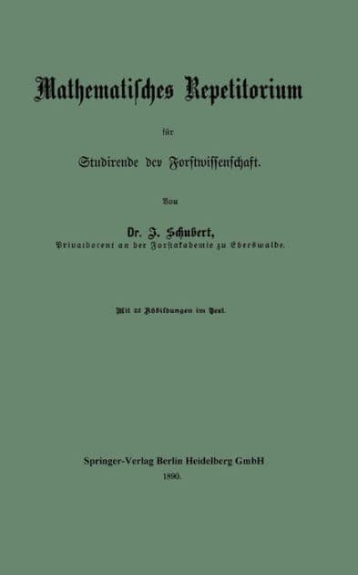 Mathematisches Repetitorium für Studirende der Forstwissenschaft by Johannes Schubert