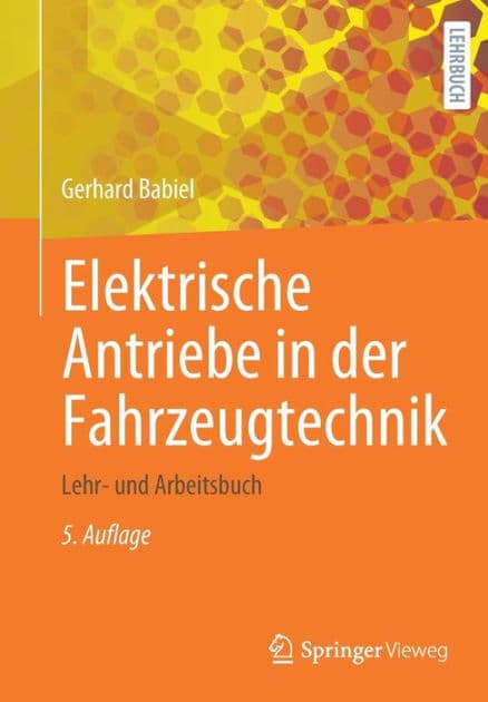 Elektrische Antriebe in der Fahrzeugtechnik: Lehr- und Arbeitsbuch by Gerhard Babiel