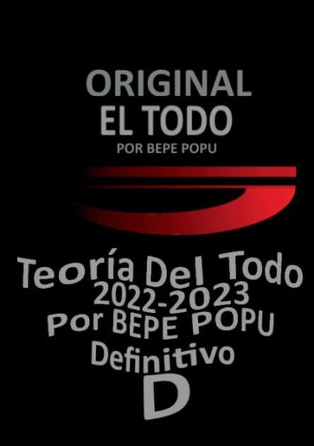 El Todo Teoría Por BEPE POPU: La teoría del TODO Definitivo Por BEPE POPU by Bepe Popu