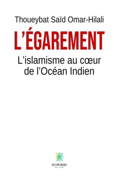 L'égarement: L'islamisme au cour de l'océan indien by Thoueybat Saïd Omar-Hilali