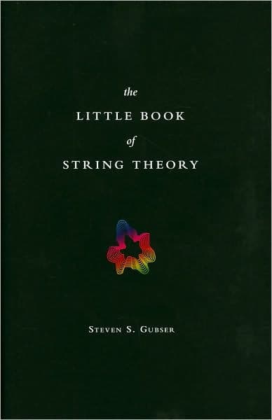 The Little Book of String Theory by Steven S. Gubser