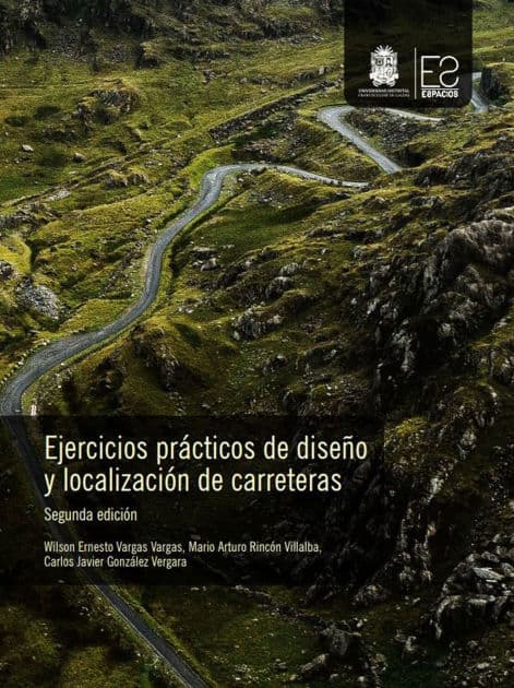Ejercicios prácticos de diseño y localización de carreteras by Wilson Ernesto Vargas Vargas