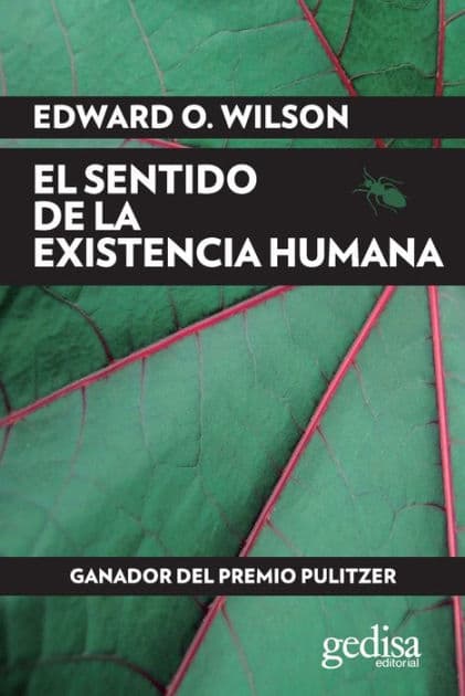 El sentido de la existencia humana by Edward O. Wilson