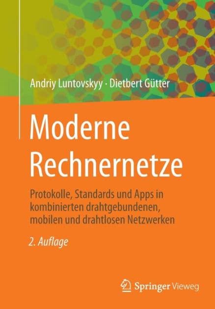 Moderne Rechnernetze: Protokolle, Standards und Apps in kombinierten drahtgebundenen, mobilen und drahtlosen Netzwerken by Andriy Luntovskyy