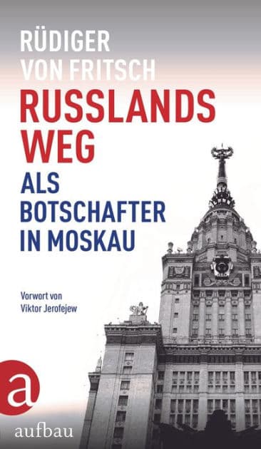 Russlands Weg: Als Botschafter in Moskau by Rüdiger von Fritsch