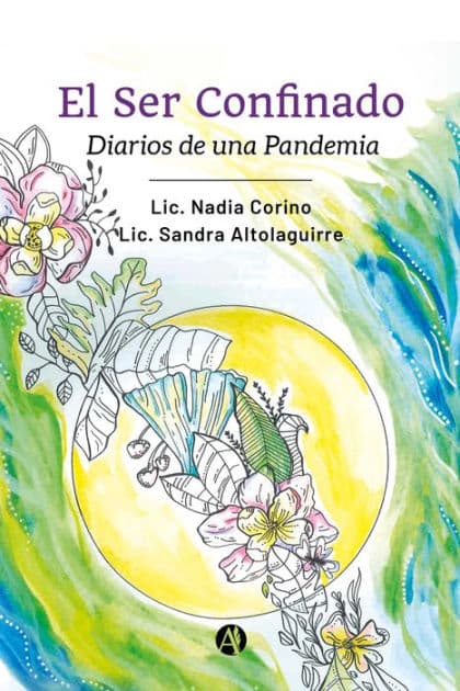 El Ser Confinado: Diarios de una Pandemia by Lic. Nadia Corino