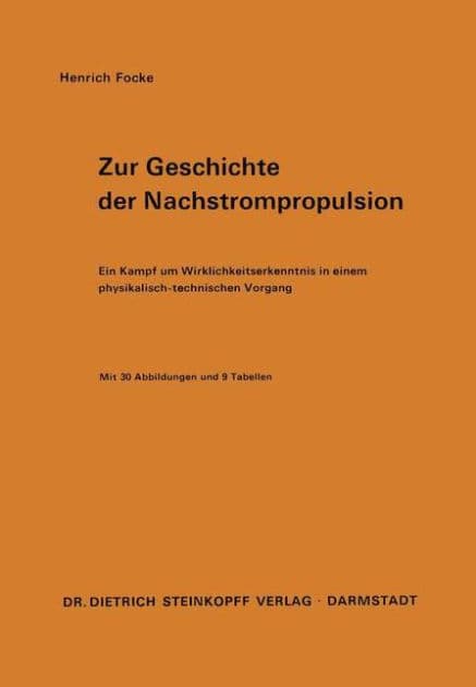 Zur Geschichte der Nachstrompropulsion: Ein Kampf um Wirklichkeitserkenntnis in einem physikalisch-technischen Vorgang by Heinrich Focke