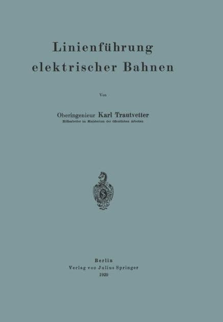 Linienfï¿½hrung elektrischer Bahnen by Karl Trautvetter