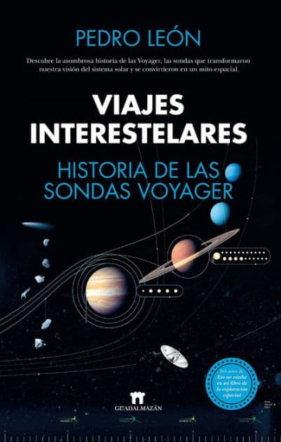 Viajes interestelares. Historia de las sondas Voyager by Pedro Antonio Leon Guerrero