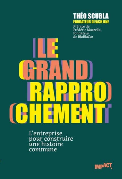 Le Grand rapprochement - L'entreprise pour construire une histoire commune by Théo SCUBLA