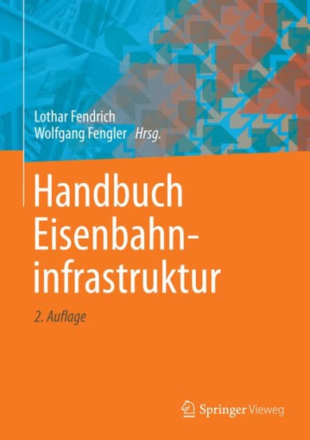 Handbuch Eisenbahninfrastruktur by Lothar Fendrich