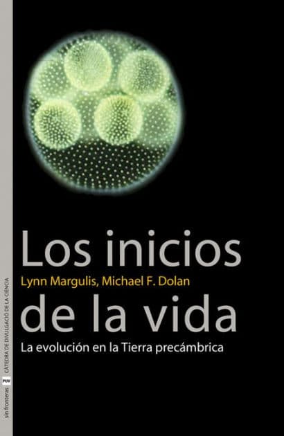 Los inicios de la vida: La evolución en la Tierra precámbrica by Michael F. Dolan