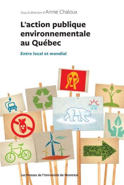 L'action publique environnementale au Québec: Entre local et mondial by Annie Chaloux