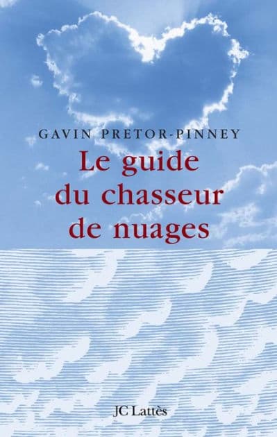 Le guide du chasseur de nuages by Gavin Pretor-Pinney