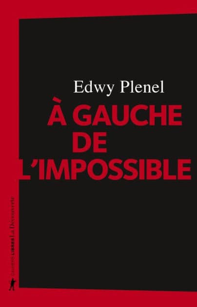 À gauche de l'impossible by Edwy Plenel
