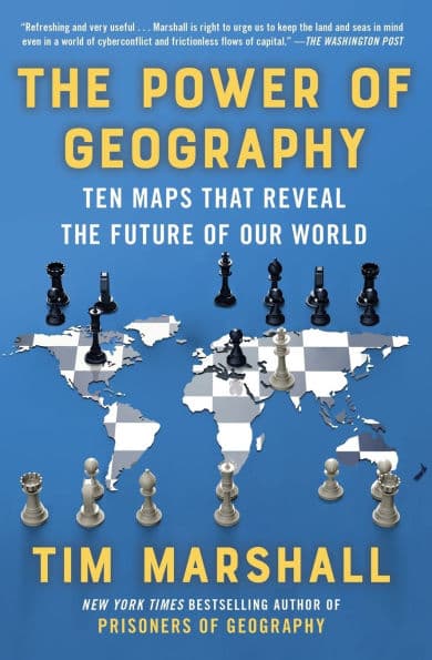 The Power of Geography: Ten Maps That Reveal the Future of Our World by Tim Marshall
