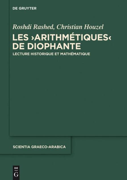 Les "Arithmétiques" de Diophante: Lecture historique et mathématique by Roshdi Rashed