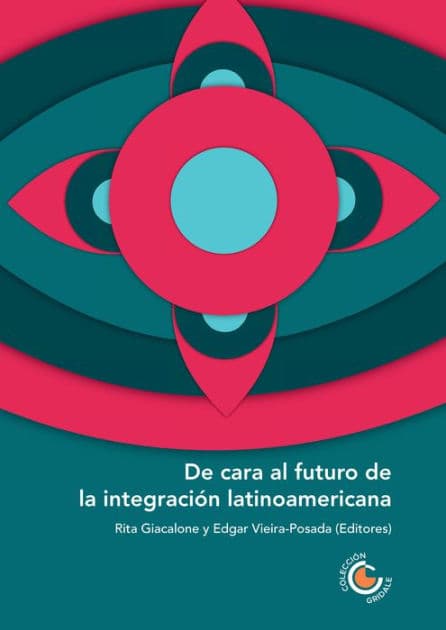 De cara al futuro de la integración latinoamericana by Isabel Clemente