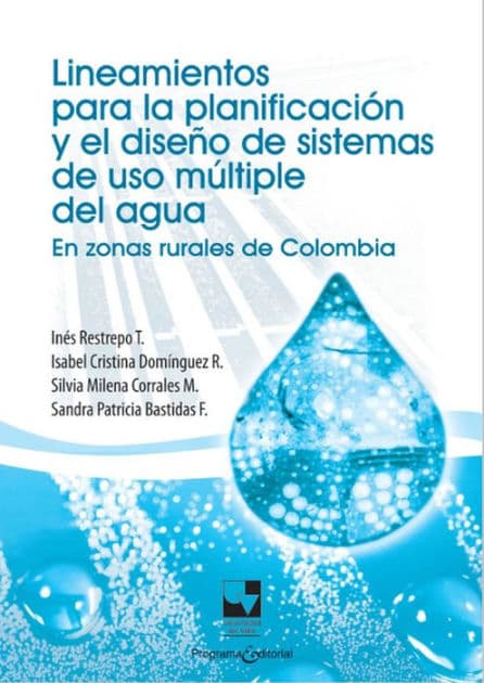 Lineamientos para la planificación y el diseño de sistemas de uso múltiple del agua: En zonas rurales de Colombia by Inés Restrepo