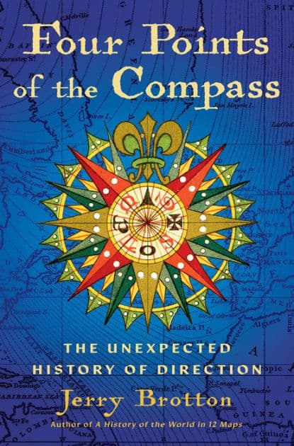 Four Points of the Compass: The Unexpected History of Direction by Jerry Brotton