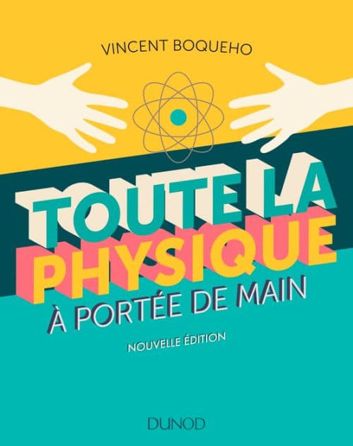 Toute la physique à portée de main - 3e éd. by Vincent Boqueho
