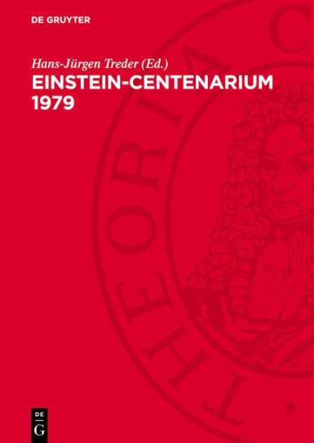 Einstein-Centenarium 1979: Ansprachen und Vortr ge auf der Festveranstaltung des Einstein-Komitees der DDR bei der Akademie der Wissenschaften der DDR vom 28.2. bis 2.3. 1979 in Berlin by Hans-J rgen Treder