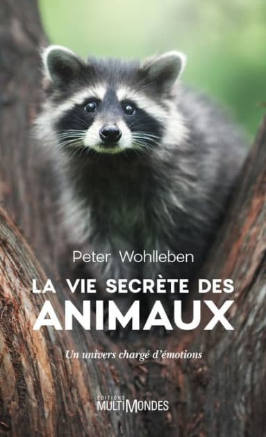 La vie secrète des animaux by Peter Wohlleben