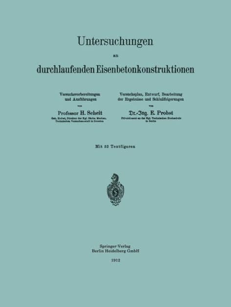 Untersuchungen an durchlaufenden Eisenbetonkonstruktionen by H. Scheit