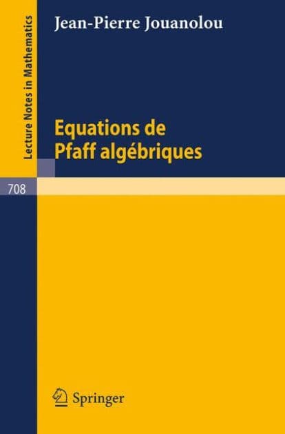 Equations de Pfaff algebriques by J.P. Jouanolou