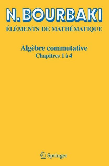 Algèbre commutative: Chapitres 1 à 4 by N. Bourbaki