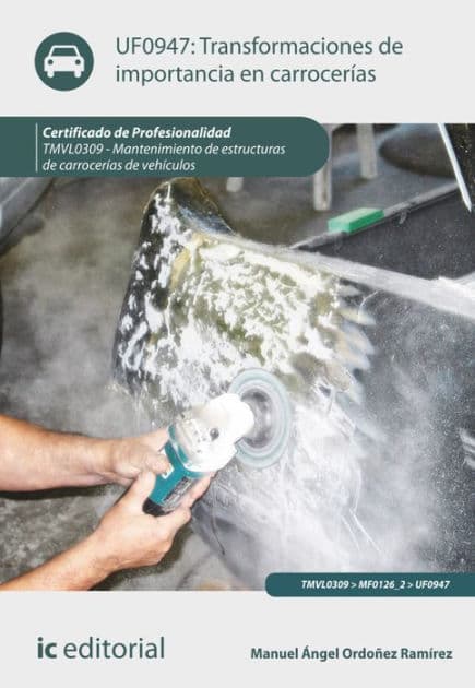 Transformaciones de importancia en carrocerías. TMVL0309: Mantenimiento de estructura de carrocerías de vehículos by Manuel Ángel Ordoñez Ramírez