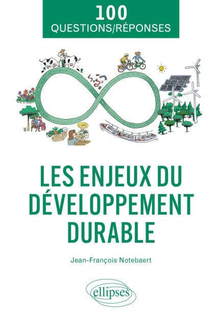 Les enjeux du développement durable en 100 questions/réponses by Jean-François Notebaert